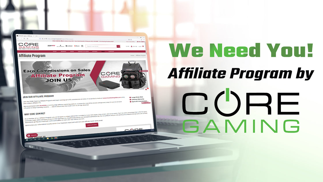 Earn While Sharing Love for Core Gaming Join Affiliates! CORE Gaming