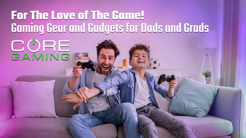 Gaming Gear and Tech Gadgets for Dads and Grads